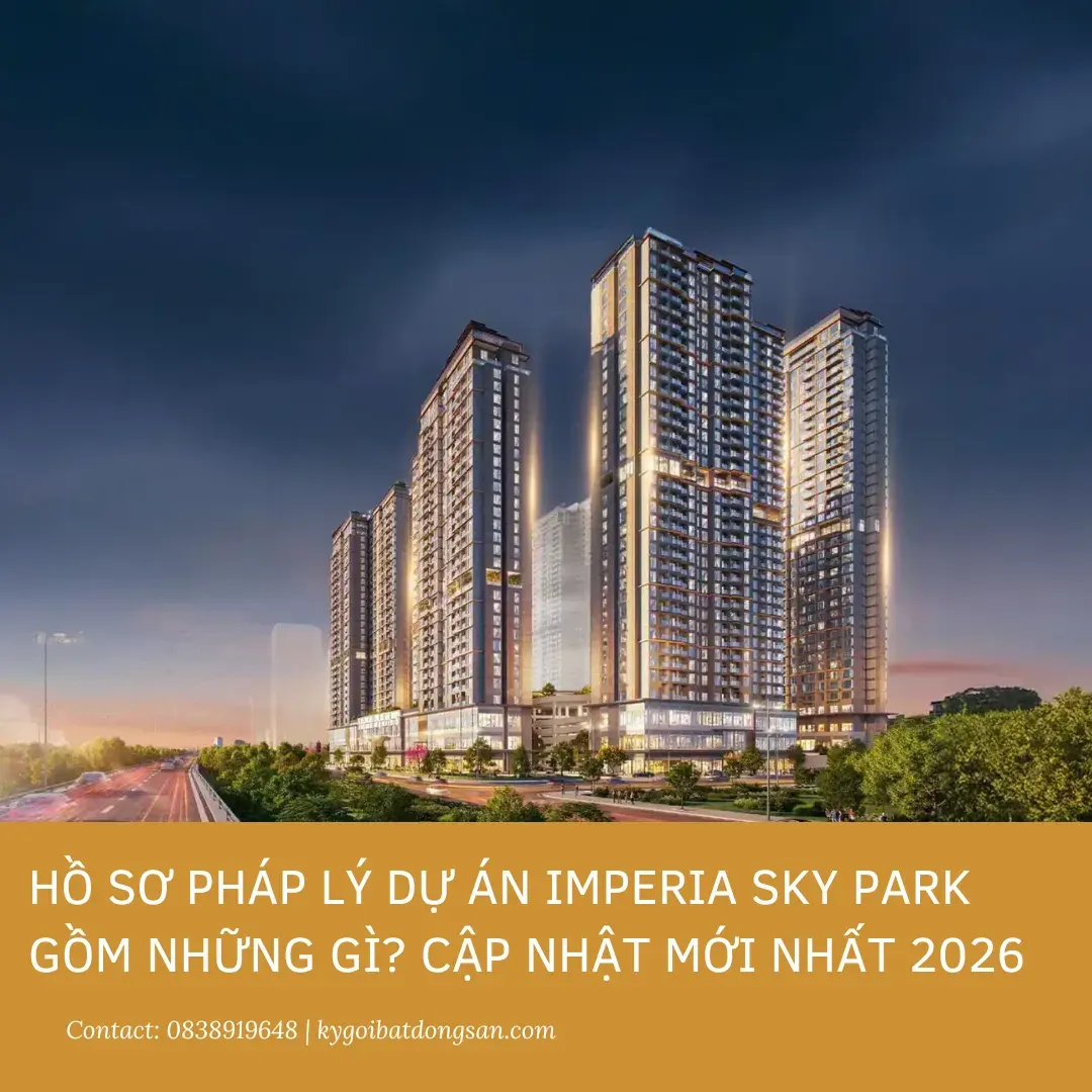 Cập nhật bộ hồ sơ pháp lý đầy đủ của dự án Imperia Sky Park Nam An Khánh mới nhất năm 2026