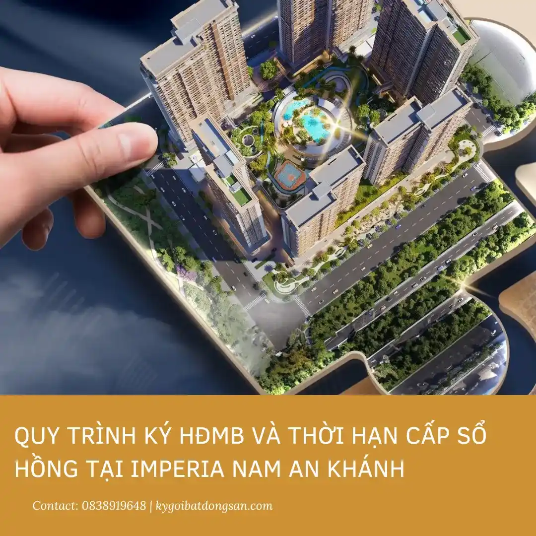 Quy trình ký HĐMB và thời hạn cấp sổ hồng dự án Imperia Sky Park Nam An Khánh cập nhật mới nhất năm 2026. Tư vấn chuyên sâu bởi Đức Nguyễn.
