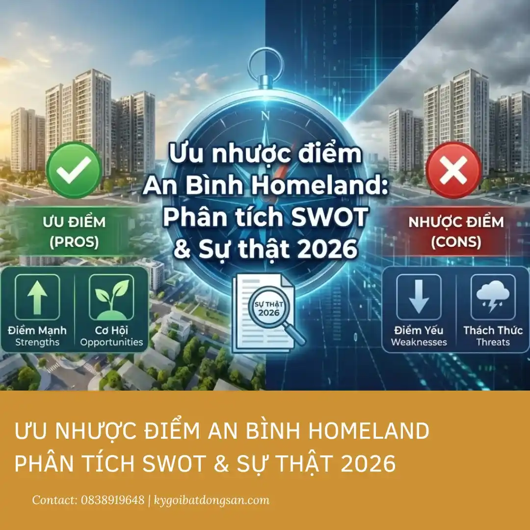Ảnh bìa bài viết phân tích chi tiết ưu nhược điểm An Bình Homeland theo mô hình SWOT và sự thật 2026.