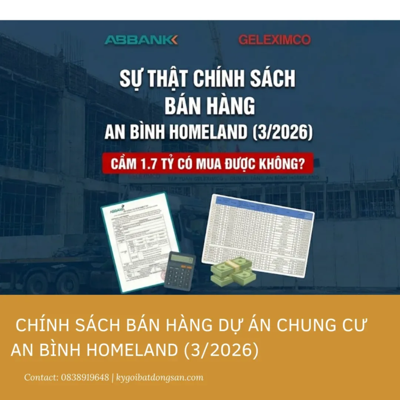 Sự thật chính sách bán hàng An Bình Homeland (3/2026): Cầm 1.7 tỷ có mua được không?
