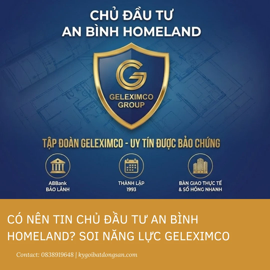 Đánh giá uy tín chủ đầu tư An Bình Homeland là Tập đoàn Geleximco