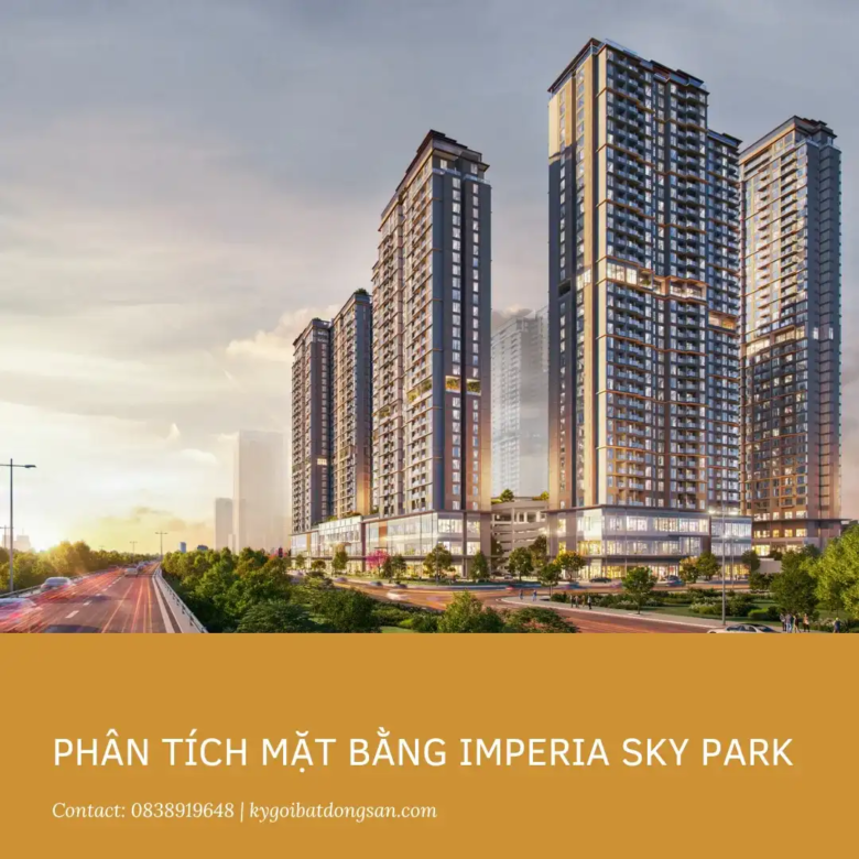 Đánh giá mặt bằng 6 tòa tháp Imperia Sky Park: Chọn tòa nào “đắt” giá nhất?