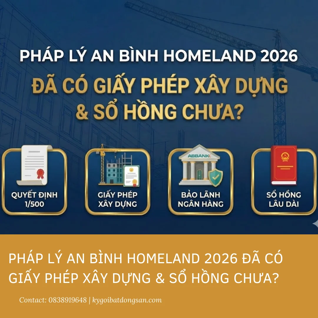 Đánh giá chi tiết tiến độ pháp lý An Bình Homeland 2026 bao gồm giấy phép xây dựng và sổ hồng